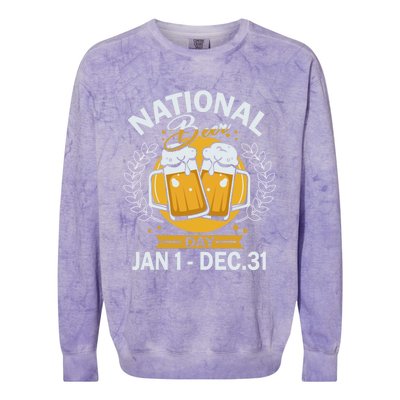 National Beer Day Jan 01 To Dec 31 Funny Gift Colorblast Crewneck Sweatshirt