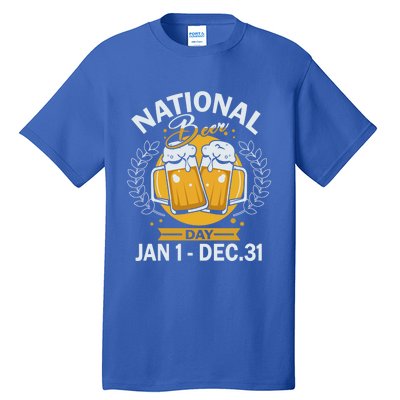 National Beer Day Jan 01 To Dec 31 Funny Gift Tall T-Shirt