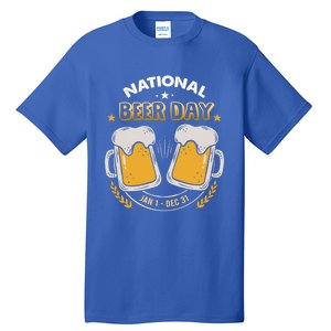 National Beer Day Jan 1st Gift Dec 31st All Year Happy Beer Day Gift Tall T-Shirt