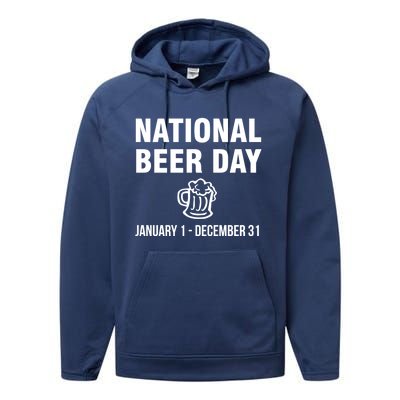 National Beer Day January 1 To December 31 Gift Performance Fleece Hoodie