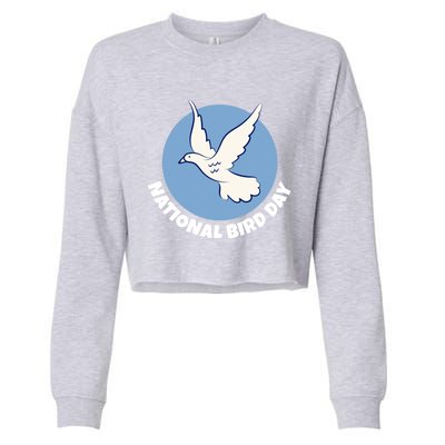 National Bird Day Funny Gift Bird Lover Birder Funny Gift Cool Gift Cropped Pullover Crew