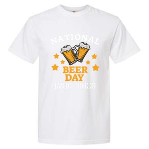 National Beer Day January 1st To December 31st Ing Gift Garment-Dyed Heavyweight T-Shirt