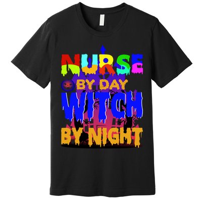 Nurse By Day Witch By Night Premium T-Shirt
