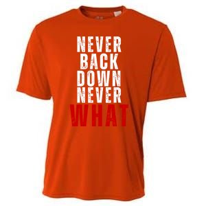 Never Back Down Never What Cute Gift Cooling Performance Crew T-Shirt