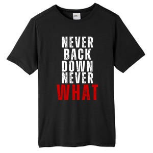 Never Back Down Never What Cute Gift Tall Fusion ChromaSoft Performance T-Shirt