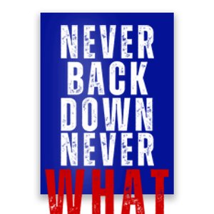 Never Back Down Never What Cute Gift Poster