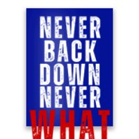 Never Back Down Never What Cute Gift Poster