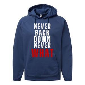 Never Back Down Never What Cute Gift Performance Fleece Hoodie