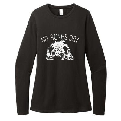 No Bones Day Pug Funny Dog Mom And Dog Dad Womens CVC Long Sleeve Shirt