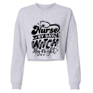 Nurse By Day Witch By Night Halloween Funny Gift Cropped Pullover Crew