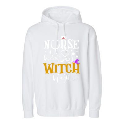 Nurse By Day Witch By Nighmeaningful Gift Funny Witch Halloween Meaningful Gift Garment-Dyed Fleece Hoodie