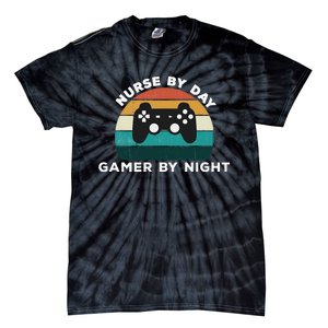 Nurse By Day Gamer By Night Video Games Lover Gamer Tie-Dye T-Shirt