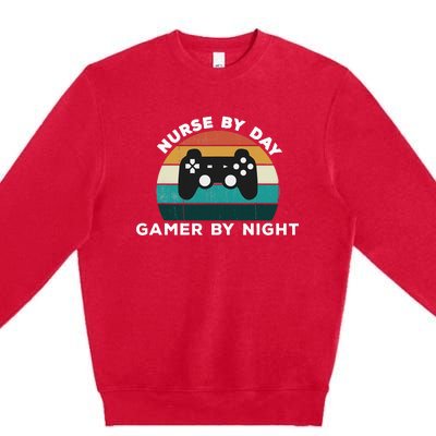 Nurse By Day Gamer By Night Video Games Lover Gamer Premium Crewneck Sweatshirt