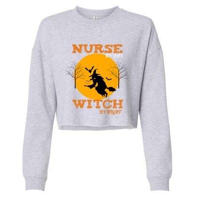 Nurse By Day Witch By Night Funny Nurse Halloween Gift Cropped Pullover Crew