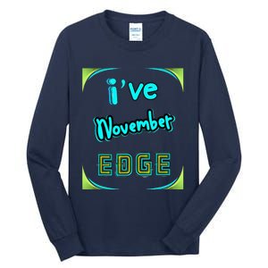 November Birthday Edge Friend Friend Dad Son Teacher Tall Long Sleeve T-Shirt