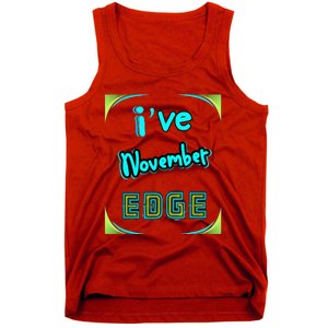 November Birthday Edge Friend Friend Dad Son Teacher Tank Top