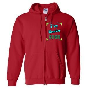 November Birthday Edge Friend Friend Dad Son Teacher Full Zip Hoodie