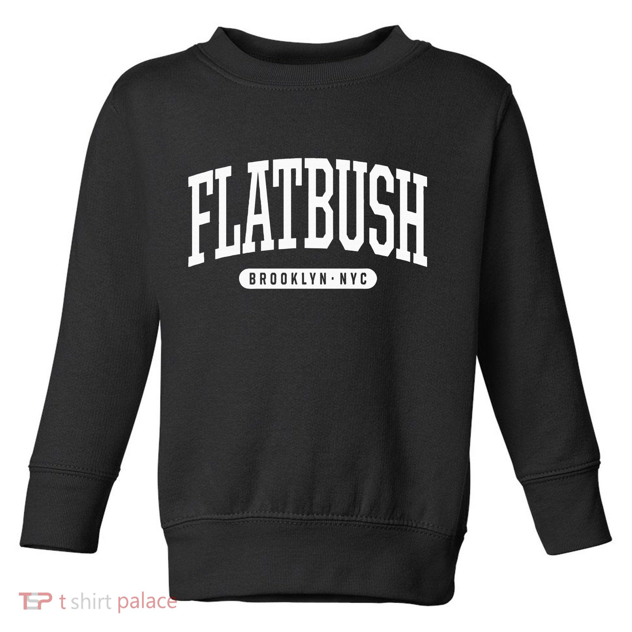 Nyc Borough Flatbush Brooklyn New York Toddler Sweatshirt