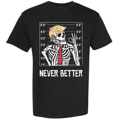 Never Better Funny Skeleton Mugshot America Halloween 2024 Garment-Dyed Heavyweight T-Shirt