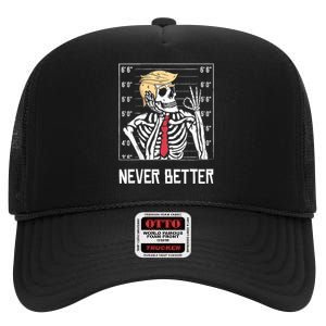 Never Better Funny Skeleton Mugshot America Halloween 2024 High Crown Mesh Back Trucker Hat