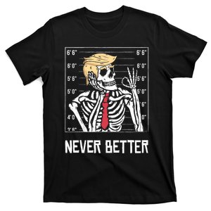 Never Better Funny Skeleton Mugshot America Halloween 2024 T-Shirt