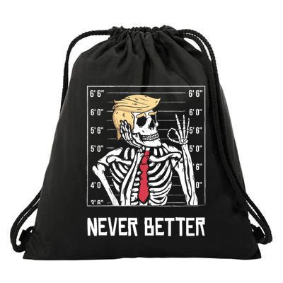 Never Better Funny Skeleton Mugshot America Halloween 2024 Drawstring Bag