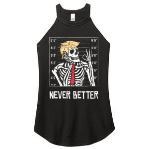 Never Better Funny Skeleton Mugshot America Halloween 2024 Women's Perfect Tri Rocker Tank