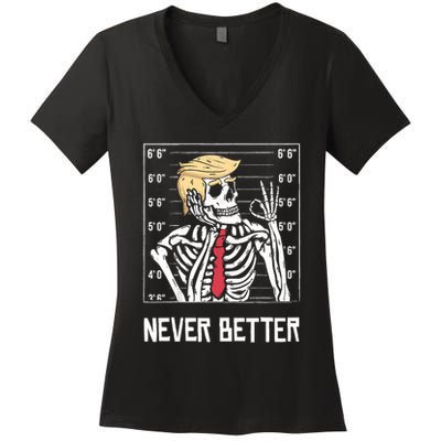 Never Better Funny Skeleton Mugshot America Halloween 2024 Women's V-Neck T-Shirt