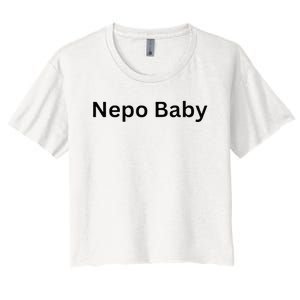 NEPO BABY Funny Celebrity Women Nepotism Baby Women's Crop Top Tee