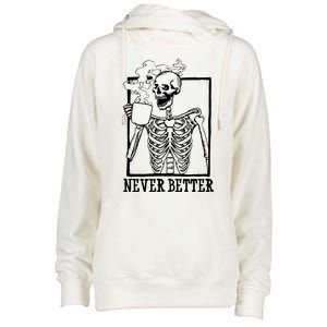 Never Better Funny Skeleton Coffee Womens Funnel Neck Pullover Hood