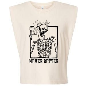 Never Better Funny Skeleton Coffee Garment-Dyed Women's Muscle Tee