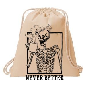 Never Better Funny Skeleton Coffee Drawstring Bag