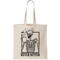 Never Better Funny Skeleton Coffee Bag