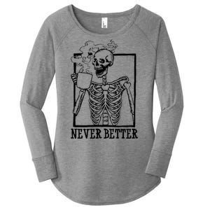 Never Better Funny Skeleton Coffee Women's Perfect Tri Tunic Long Sleeve Shirt