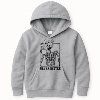 Never Better Funny Skeleton Coffee Kids Hoodie