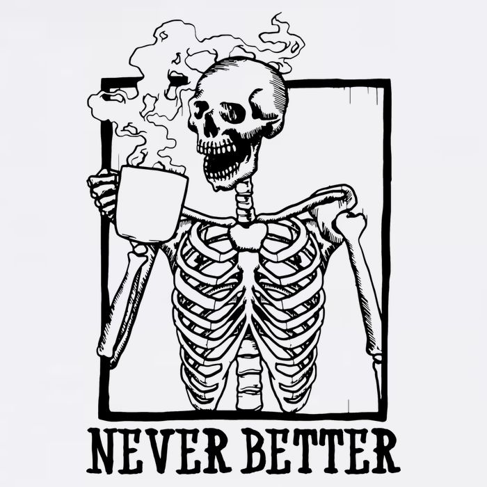 Never Better Funny Skeleton Coffee Cooling Performance Crew T-Shirt