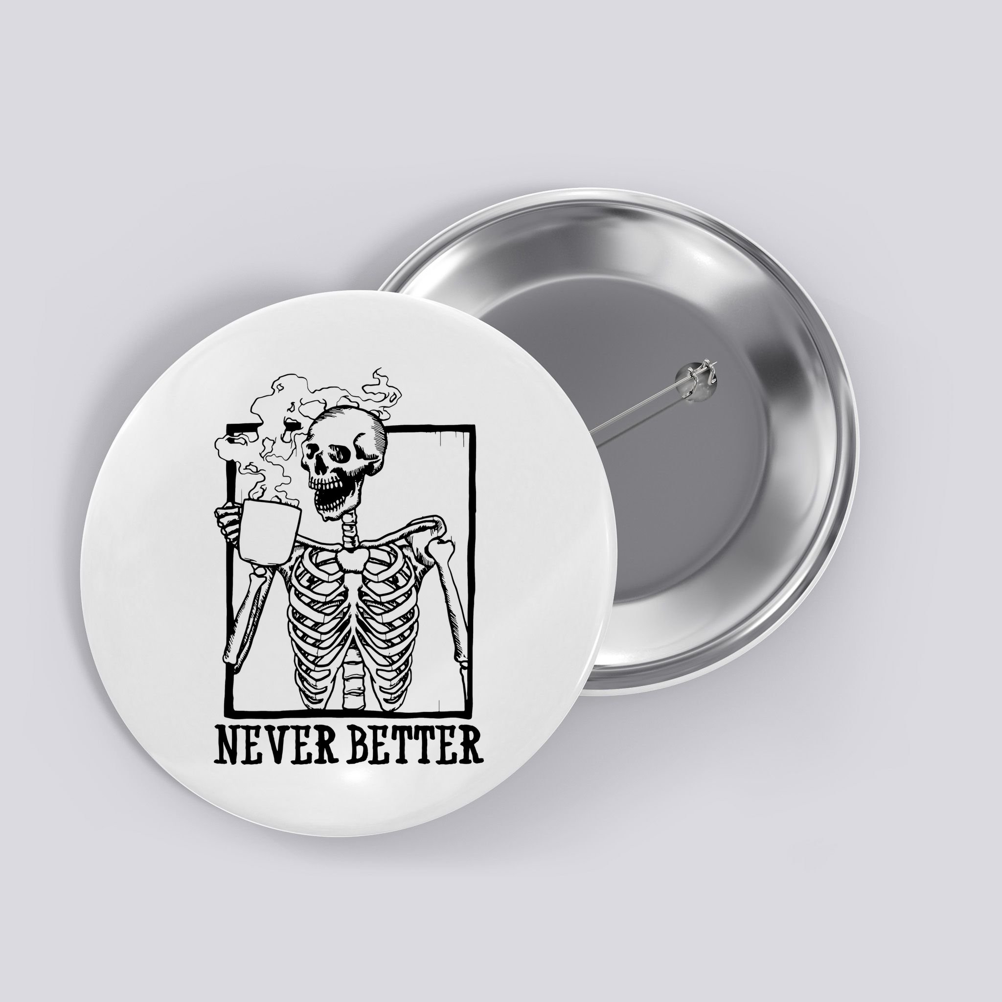 Never Better Funny Skeleton Coffee Button