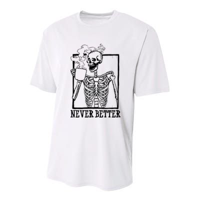 Never Better Funny Skeleton Coffee Youth Performance Sprint T-Shirt