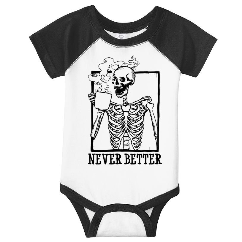 Never Better Funny Skeleton Coffee Infant Baby Jersey Bodysuit