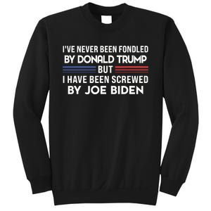 Never Been Fondled By Donald Trump But I Have Been Screwed By Joe Biden Funny Sweatshirt