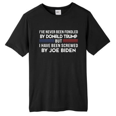 Never Been Fondled By Donald Trump But I Have Been Screwed By Joe Biden Funny Tall Fusion ChromaSoft Performance T-Shirt