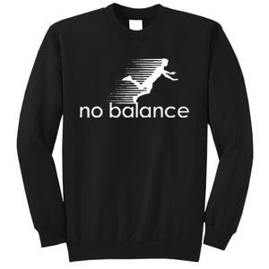 No Balance Funny Parody Design For Sports And Humor Tall Sweatshirt