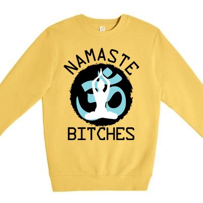 Namaste Bitches Funny Yoga Premium Crewneck Sweatshirt