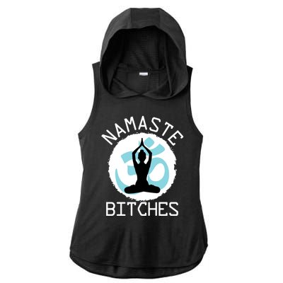 Namaste Bitches Funny Yoga Ladies PosiCharge Tri-Blend Wicking Draft Hoodie Tank