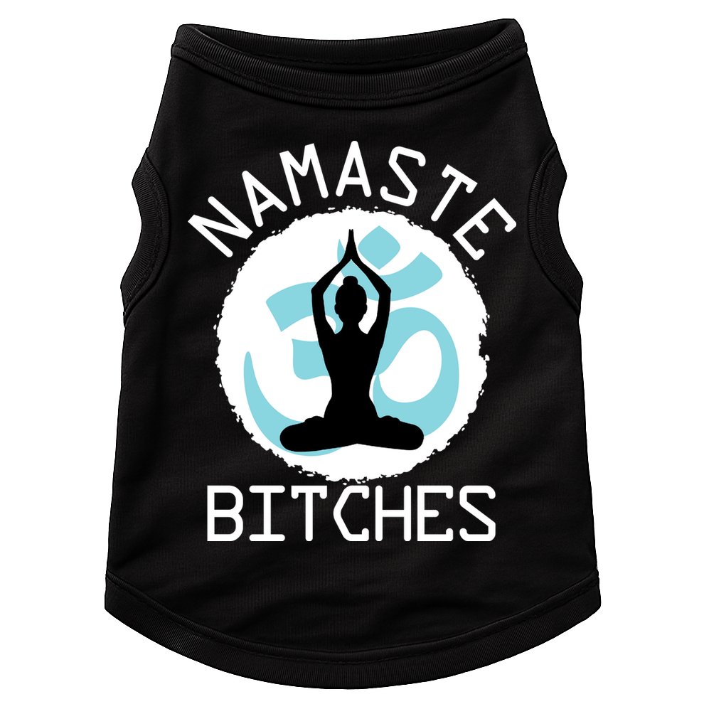 Namaste Bitches Funny Yoga Doggie Tank