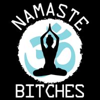 Namaste Bitches Funny Yoga Cooling Performance Crew T-Shirt