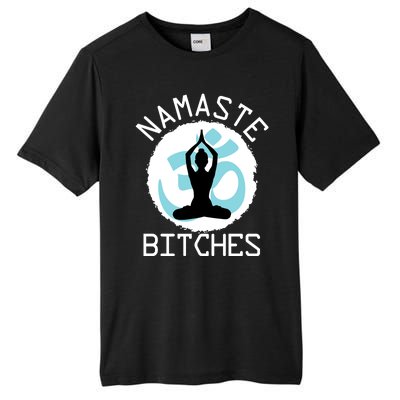 Namaste Bitches Funny Yoga Tall Fusion ChromaSoft Performance T-Shirt