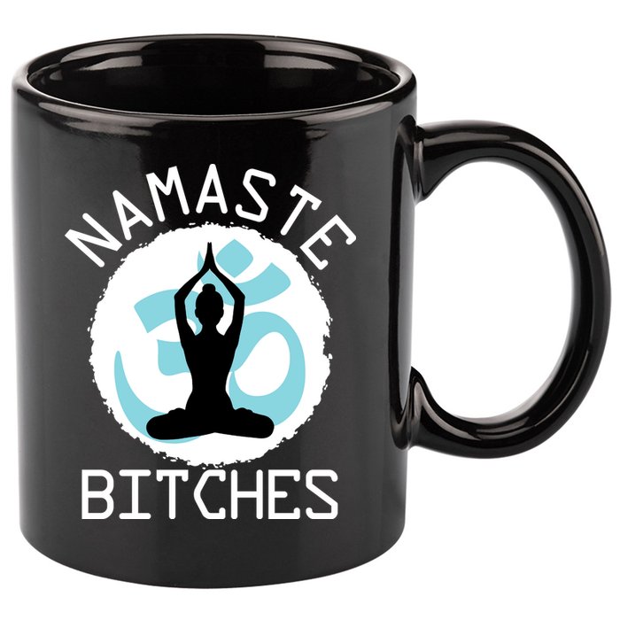 Namaste Bitches Funny Yoga 11oz C Handle Ceramic Mug