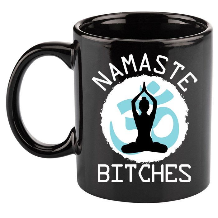 Namaste Bitches Funny Yoga 11oz C Handle Ceramic Mug