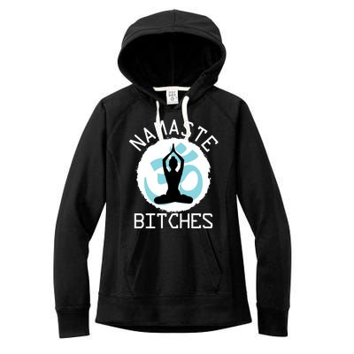 Namaste Bitches Funny Yoga Women's Fleece Hoodie